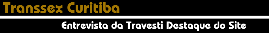 Revista Transsex Curitiba - Entrevistas Hot e Ensaios